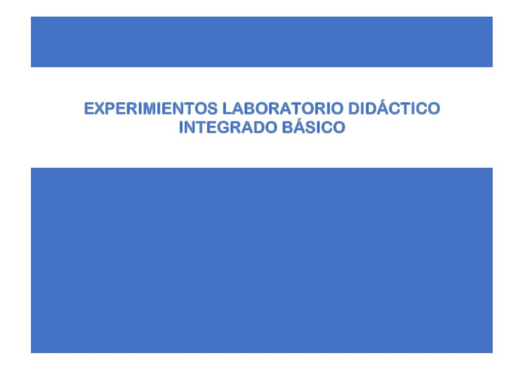 thumbnail of EXPERIMIENTOS LABORATORIO DIDÁCTICO INTEGRADO BÁSICO