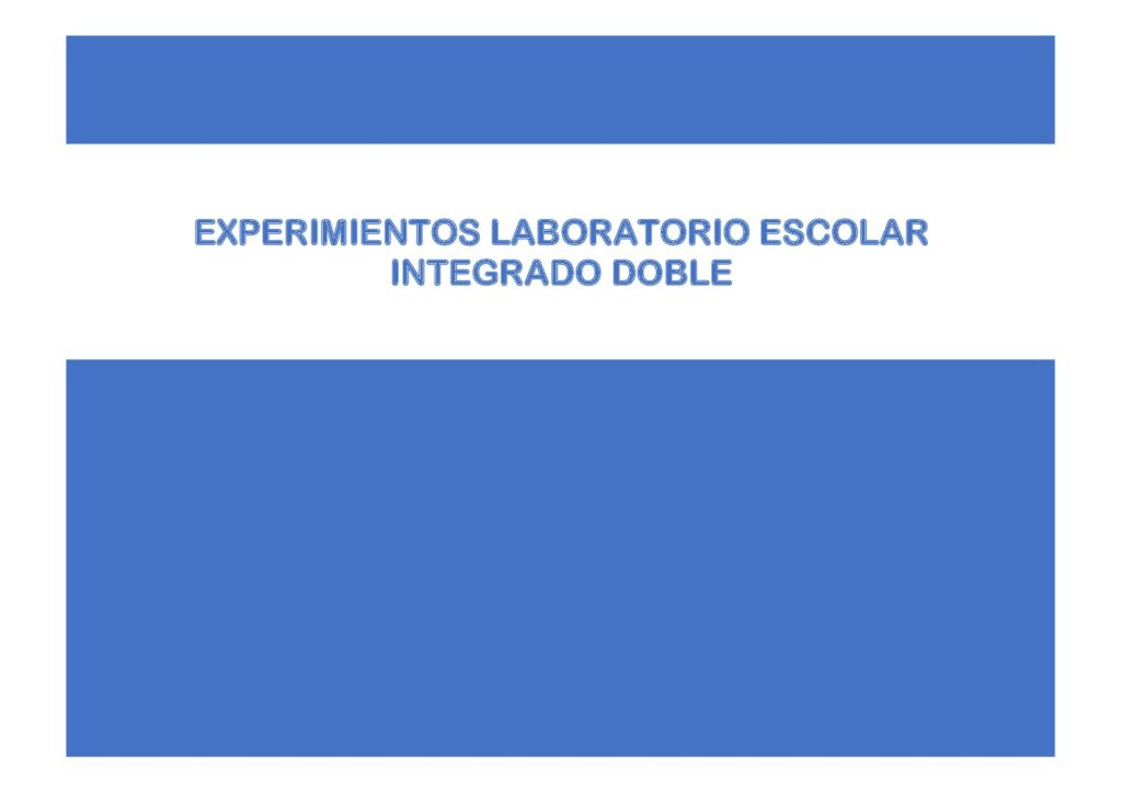 thumbnail of EXPERIMIENTOS LABORATORIO ESCOLAR INTEGRADO DOBLE